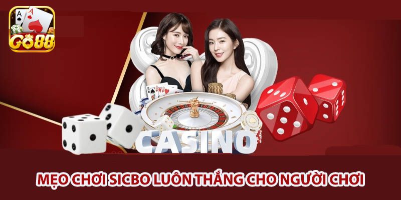 Hé lộ mẹo chơi Sicbo luôn thắng cho newbie từ cao thủ