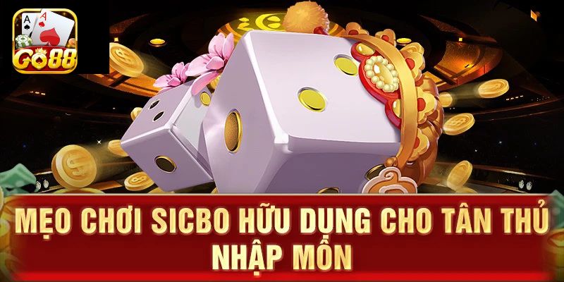 Hướng dẫn cách tham gia Sicbo tại Go88